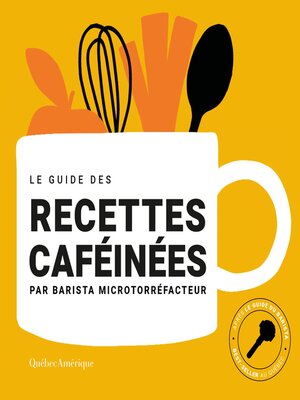 cover image of Le Guide des recettes caféinées